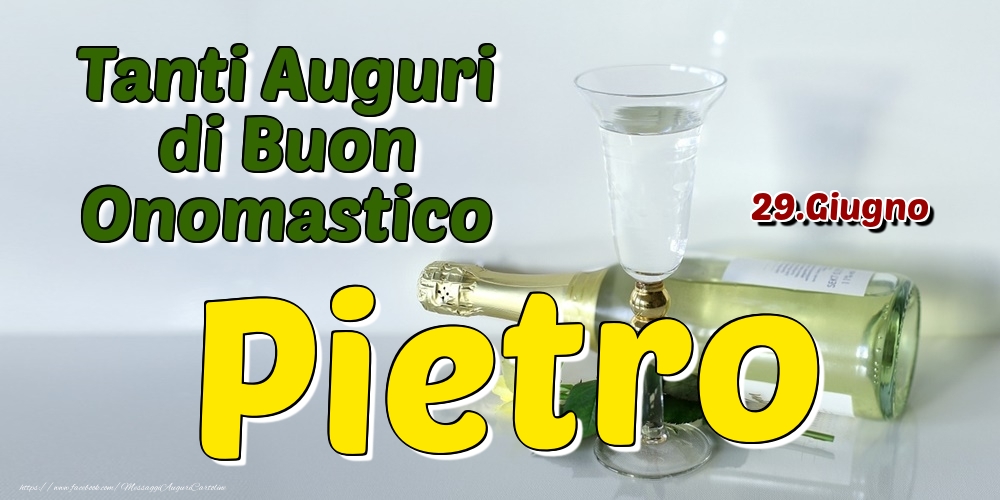 29.Giugno - Tanti Auguri di Buon Onomastico Pietro - Cartoline onomastico