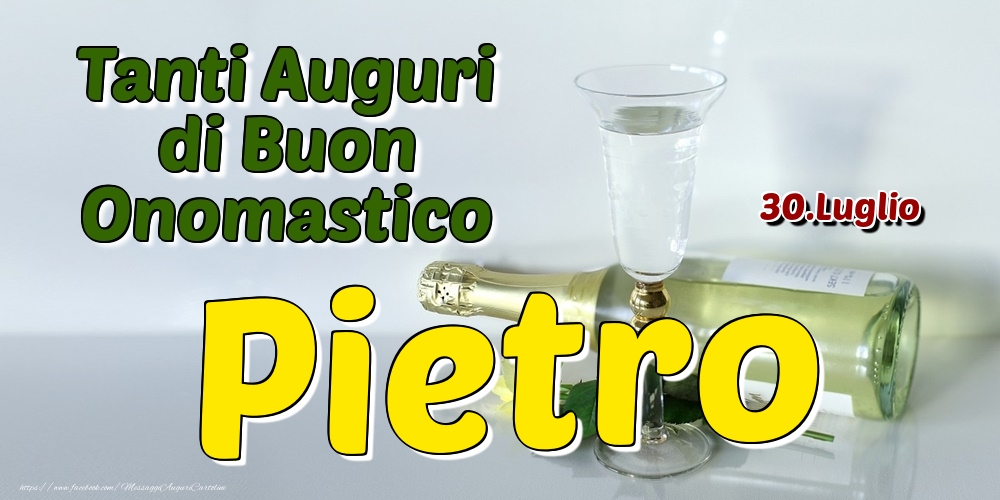 30.Luglio - Tanti Auguri di Buon Onomastico Pietro - Cartoline onomastico