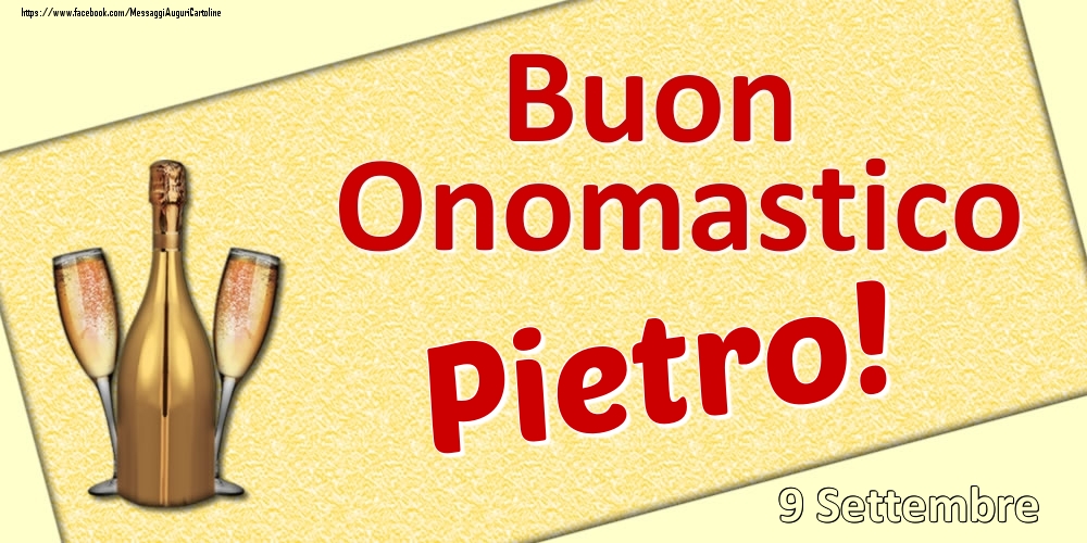 Buon Onomastico Pietro! - 9 Settembre - Cartoline onomastico