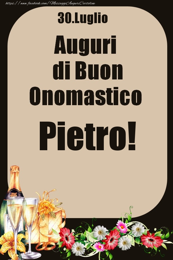 30.Luglio - Auguri di Buon Onomastico  Pietro! - Cartoline onomastico