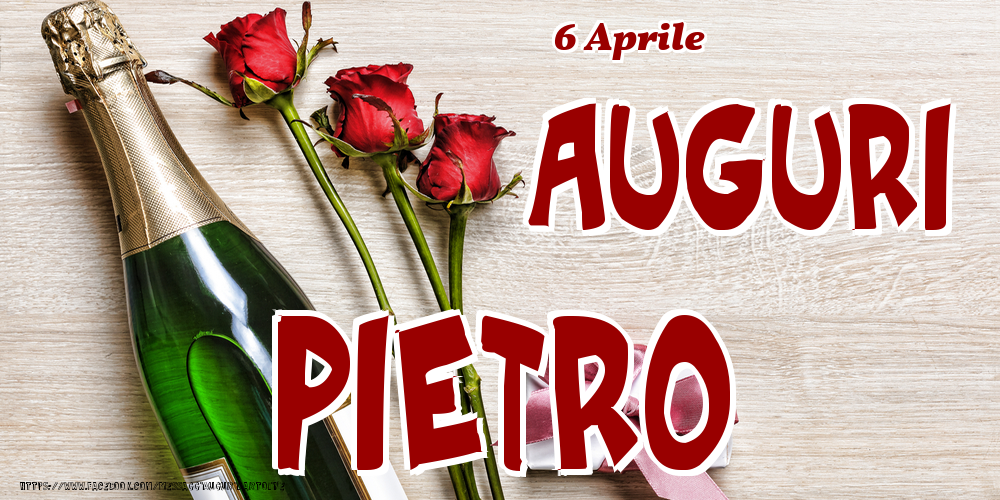 6 Aprile - Auguri Pietro! - Cartoline onomastico