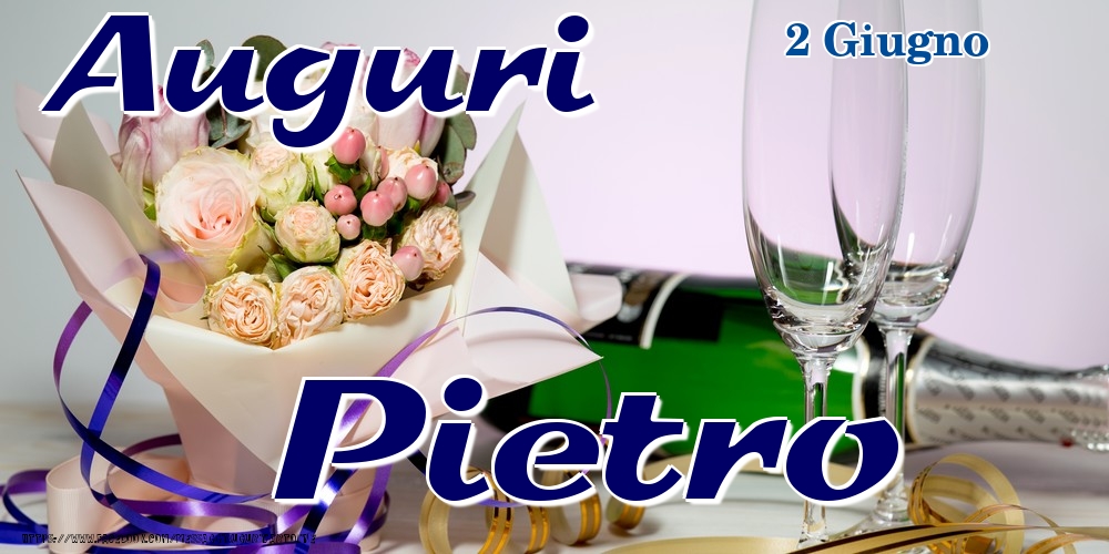 2 Giugno - Auguri Pietro! - Cartoline onomastico