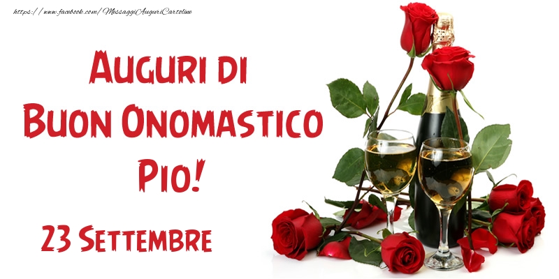 23 Settembre Auguri di Buon Onomastico Pio! - Cartoline onomastico