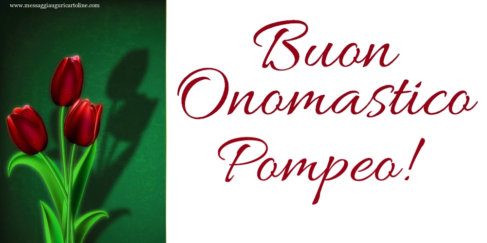 Buon Onomastico Pompeo! - Cartoline onomastico