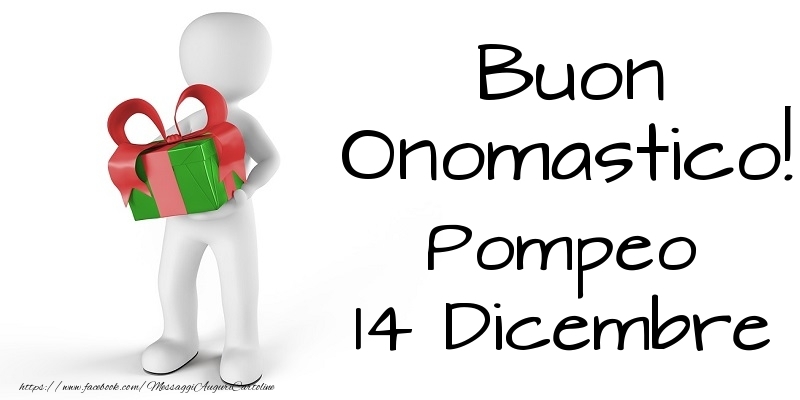 Buon Onomastico  Pompeo! 14 Dicembre - Cartoline onomastico