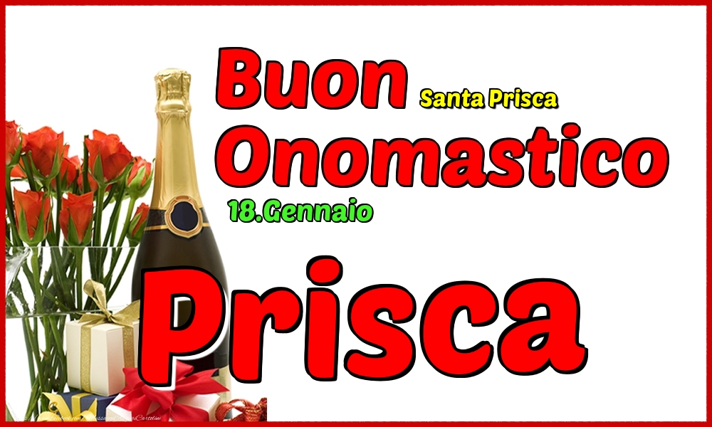 18.Gennaio - Buon Onomastico Prisca! - Cartoline onomastico