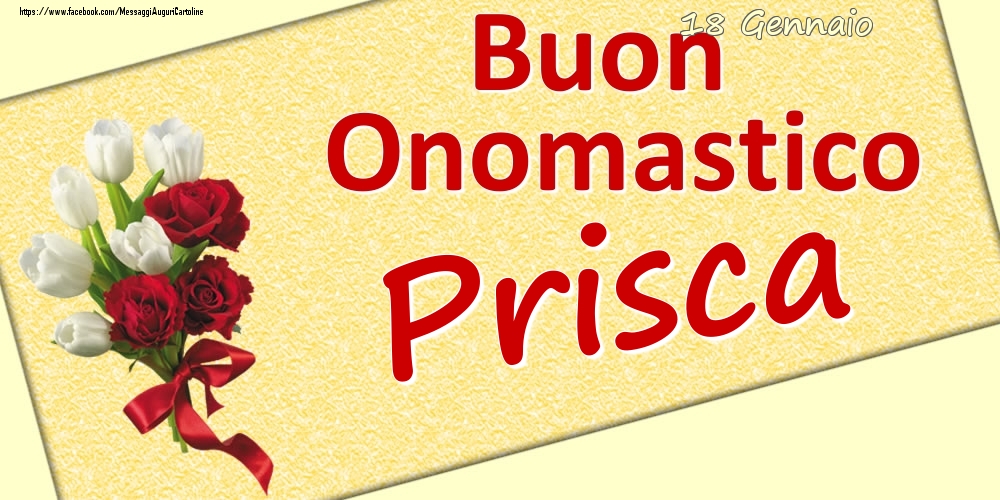 18 Gennaio: Buon Onomastico Prisca - Cartoline onomastico