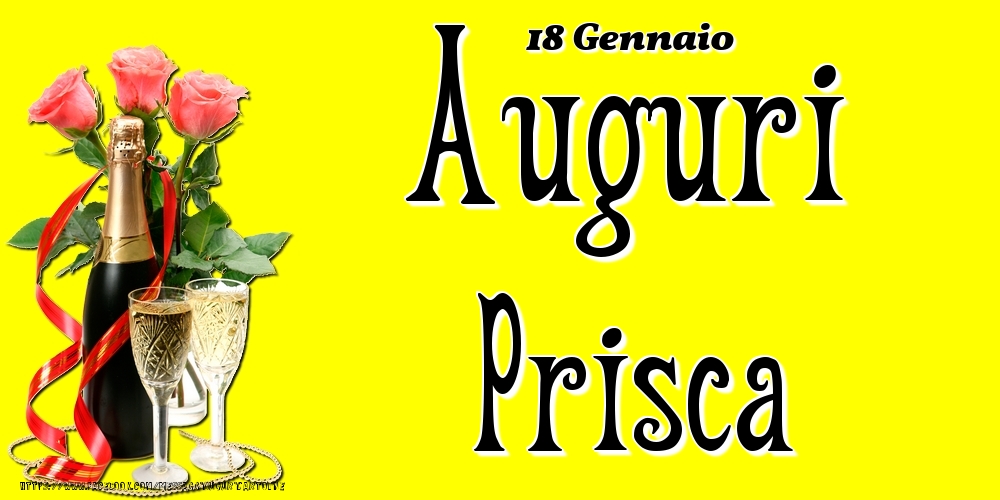 18 Gennaio - Auguri Prisca! - Cartoline onomastico