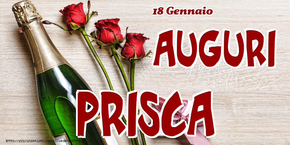 18 Gennaio - Auguri Prisca! - Cartoline onomastico