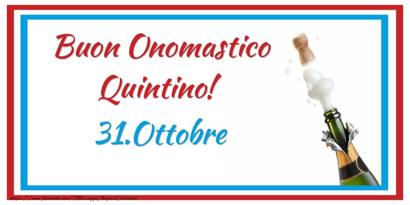 Buon Onomastico Quintino! 31.Ottobre - Cartoline onomastico