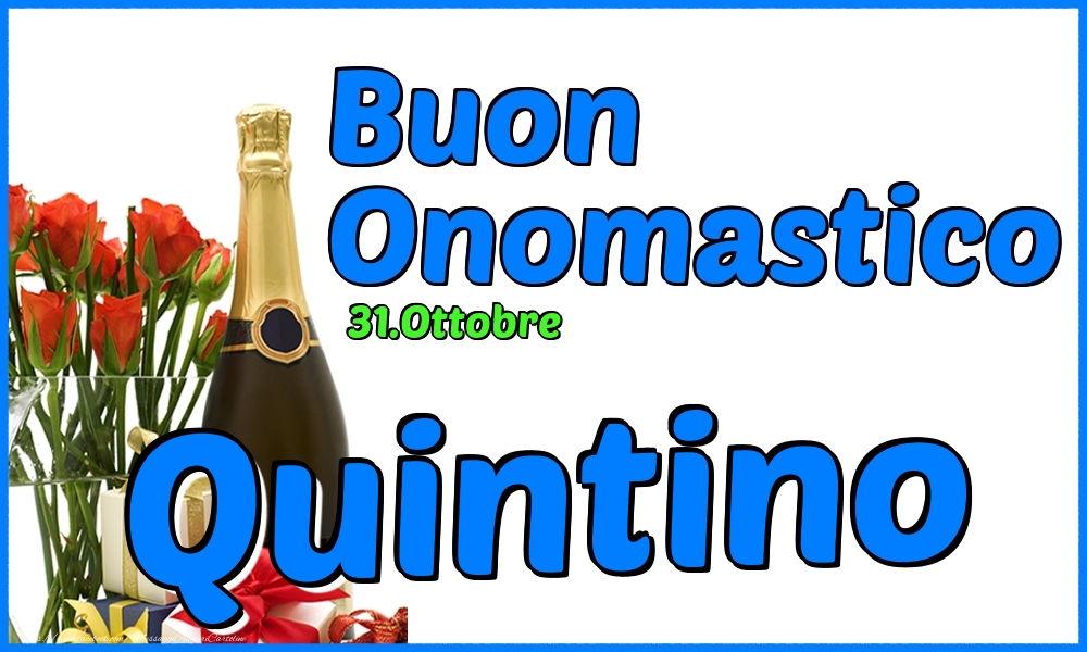 31.Ottobre - Buon Onomastico Quintino! - Cartoline onomastico