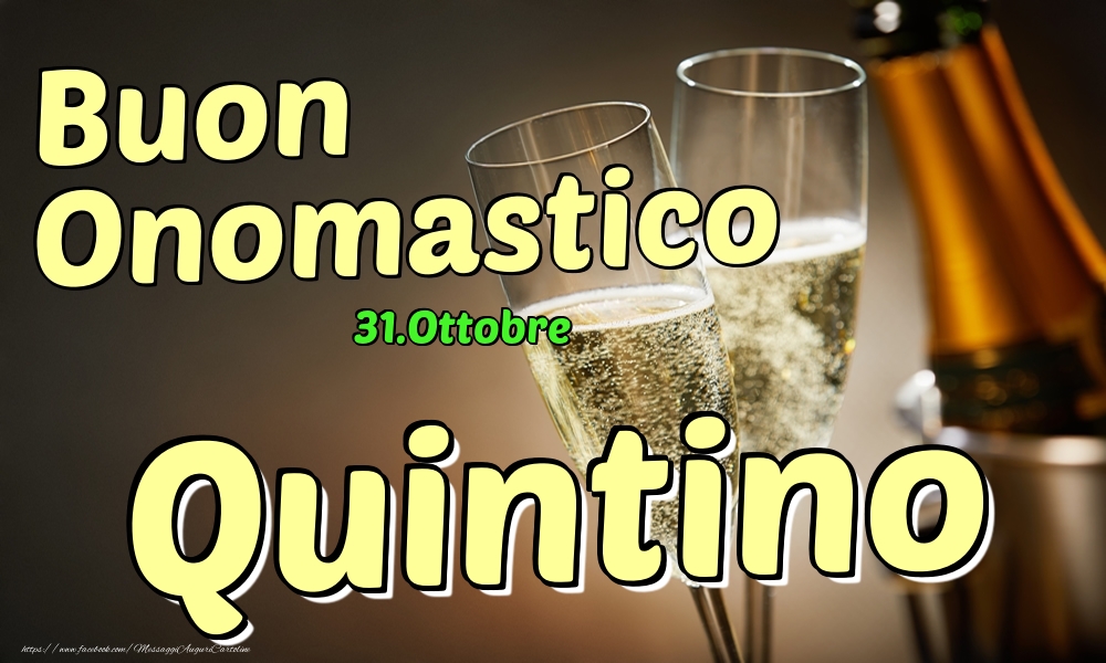 31.Ottobre - Buon Onomastico Quintino! - Cartoline onomastico