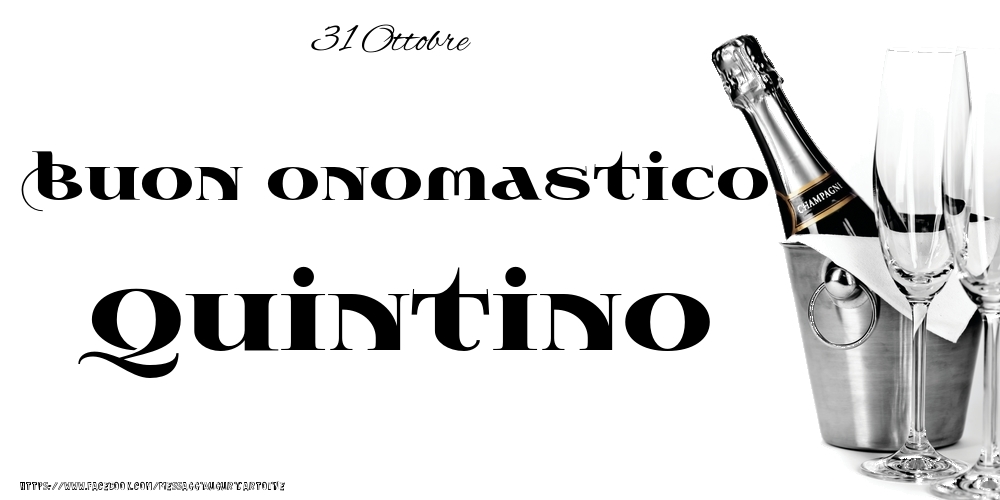 31 Ottobre - Buon onomastico Quintino! - Cartoline onomastico