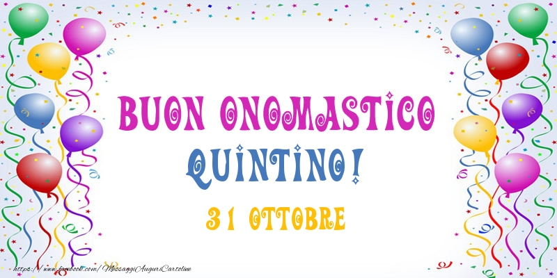 Buon onomastico Quintino! 31 Ottobre - Cartoline onomastico