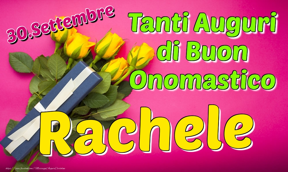 30.Settembre - Tanti Auguri di Buon Onomastico Rachele - Cartoline onomastico