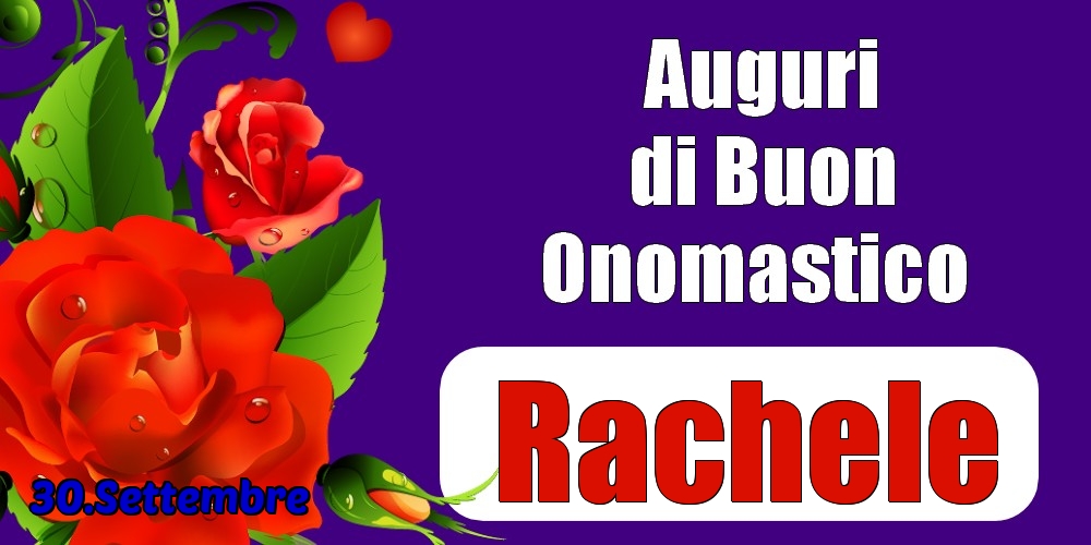 30.Settembre - Auguri di Buon Onomastico  Rachele! - Cartoline onomastico