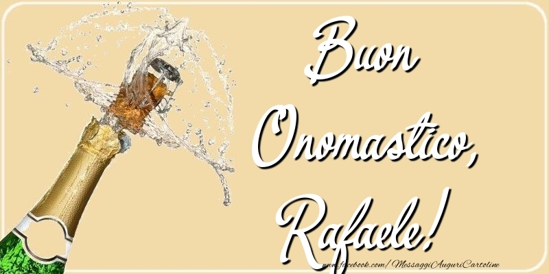 Buon Onomastico, Rafaele - Cartoline onomastico con champagne