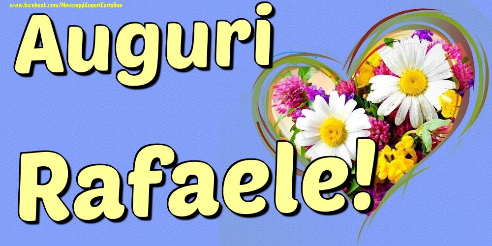 Auguri Rafaele - Cartoline onomastico con il cuore