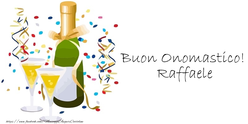 Buon Onomastico! Raffaele - Cartoline onomastico con champagne