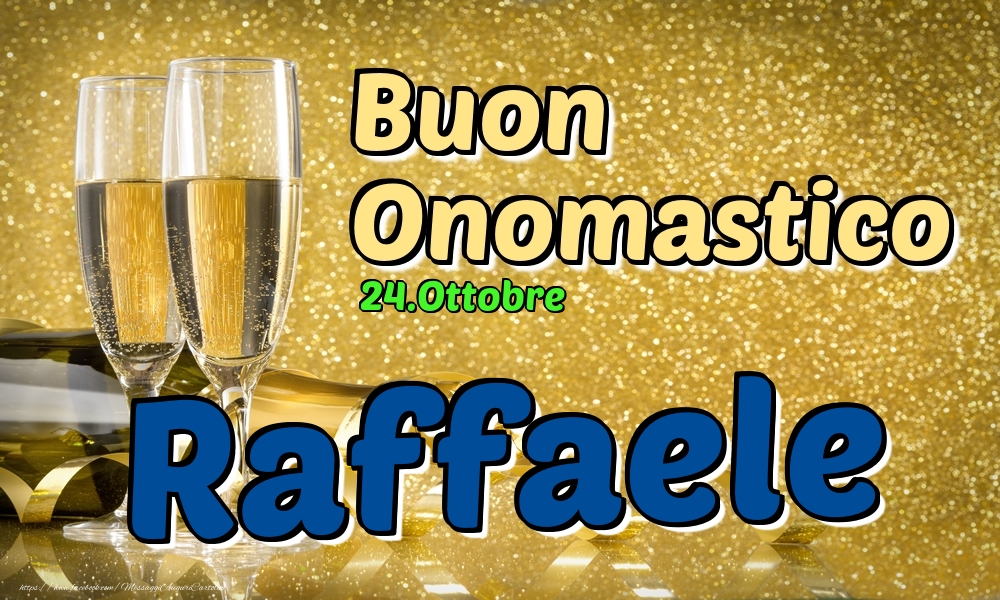 24.Ottobre - Buon Onomastico Raffaele! - Cartoline onomastico