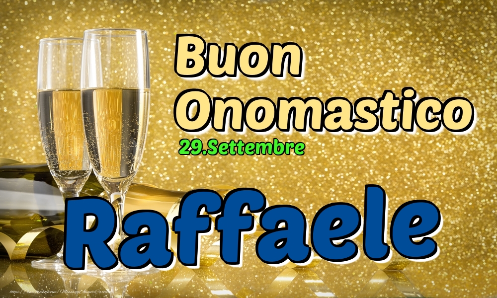 29.Settembre - Buon Onomastico Raffaele! - Cartoline onomastico