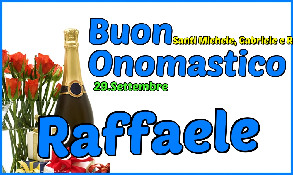 29.Settembre - Buon Onomastico Raffaele! - Cartoline onomastico