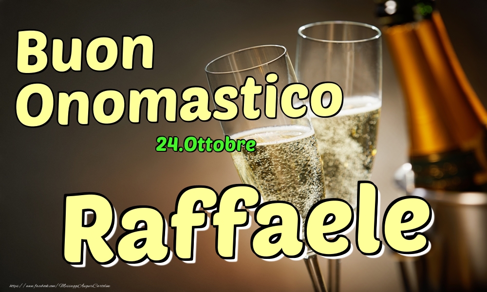 24.Ottobre - Buon Onomastico Raffaele! - Cartoline onomastico