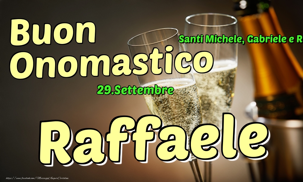 29.Settembre - Buon Onomastico Raffaele! - Cartoline onomastico