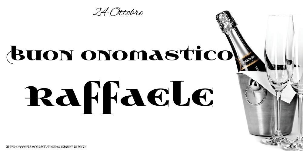 24 Ottobre - Buon onomastico Raffaele! - Cartoline onomastico