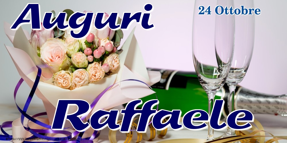 24 Ottobre - Auguri Raffaele! - Cartoline onomastico