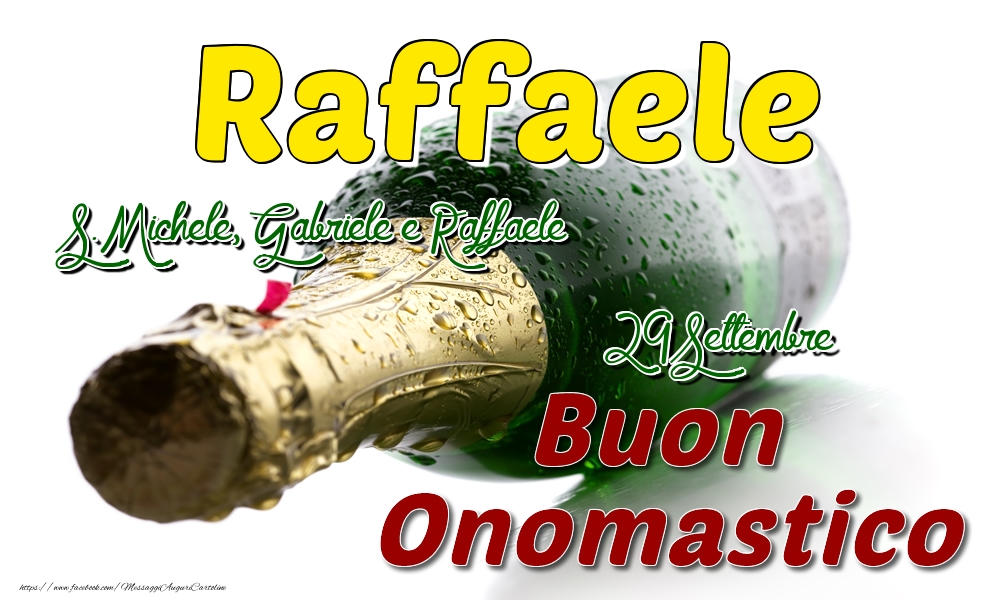 29 Settembre S. Michele, Gabriele e Raffaele -  Buon onomastico Raffaele - Cartoline onomastico