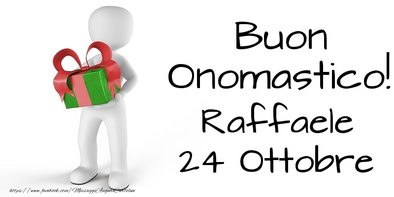 Buon Onomastico  Raffaele! 24 Ottobre - Cartoline onomastico