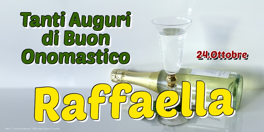 24.Ottobre - Tanti Auguri di Buon Onomastico Raffaella - Cartoline onomastico