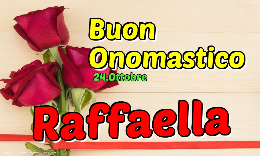 24.Ottobre - Buon Onomastico Raffaella! - Cartoline onomastico