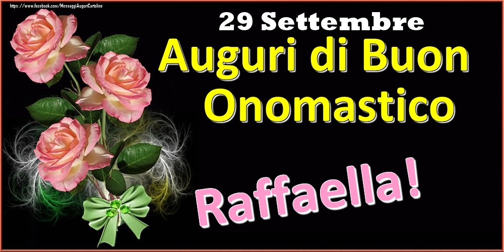 Auguri di Buon Onomastico Raffaella! - 29 Settembre - Cartoline onomastico