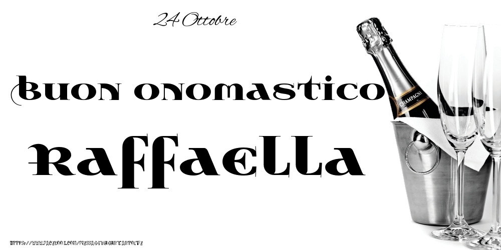 24 Ottobre - Buon onomastico Raffaella! - Cartoline onomastico