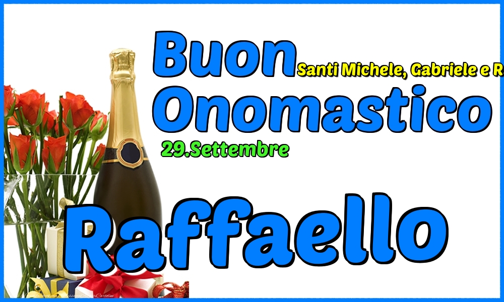 29.Settembre - Buon Onomastico Raffaello! - Cartoline onomastico