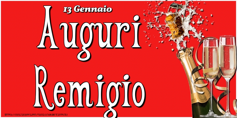 13 Gennaio - Auguri Remigio! - Cartoline onomastico