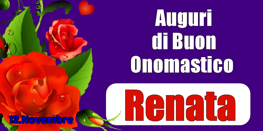 12.Novembre - Auguri di Buon Onomastico  Renata! - Cartoline onomastico