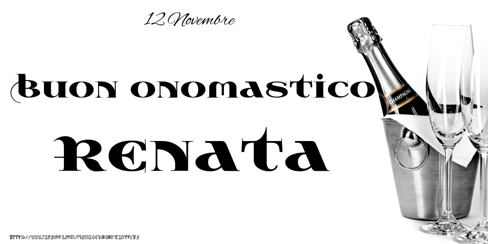 12 Novembre - Buon onomastico Renata! - Cartoline onomastico