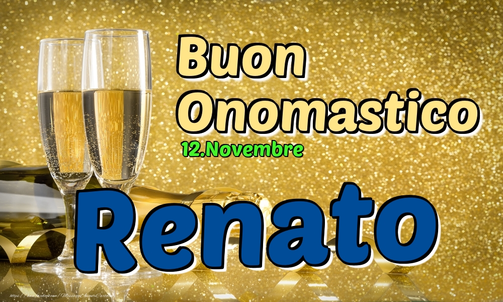 12.Novembre - Buon Onomastico Renato! - Cartoline onomastico