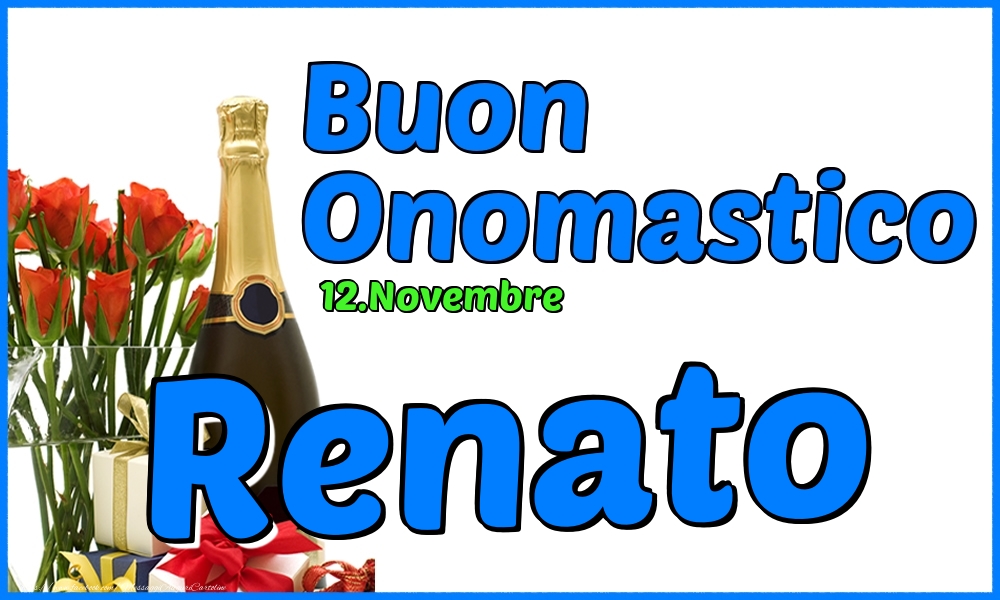 12.Novembre - Buon Onomastico Renato! - Cartoline onomastico