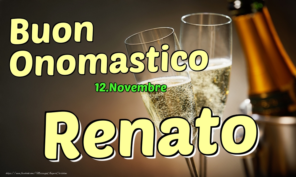 12.Novembre - Buon Onomastico Renato! - Cartoline onomastico