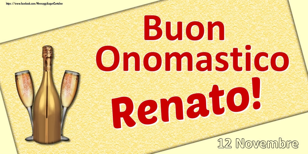 Buon Onomastico Renato! - 12 Novembre - Cartoline onomastico