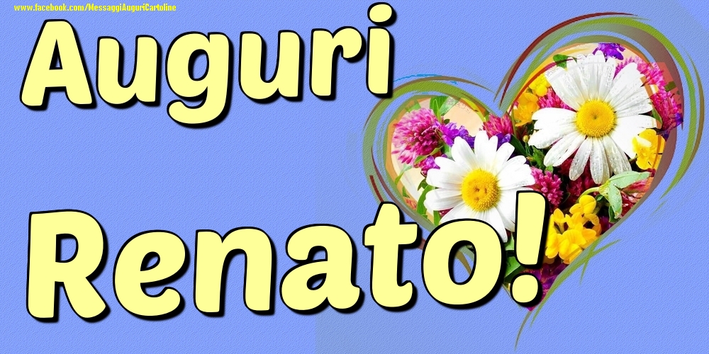 Auguri Renato - Cartoline onomastico con il cuore