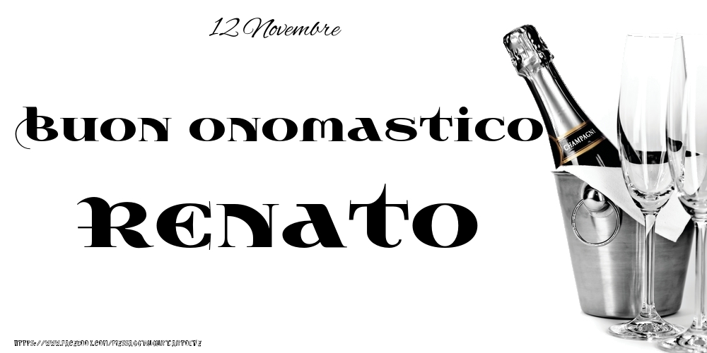 12 Novembre - Buon onomastico Renato! - Cartoline onomastico