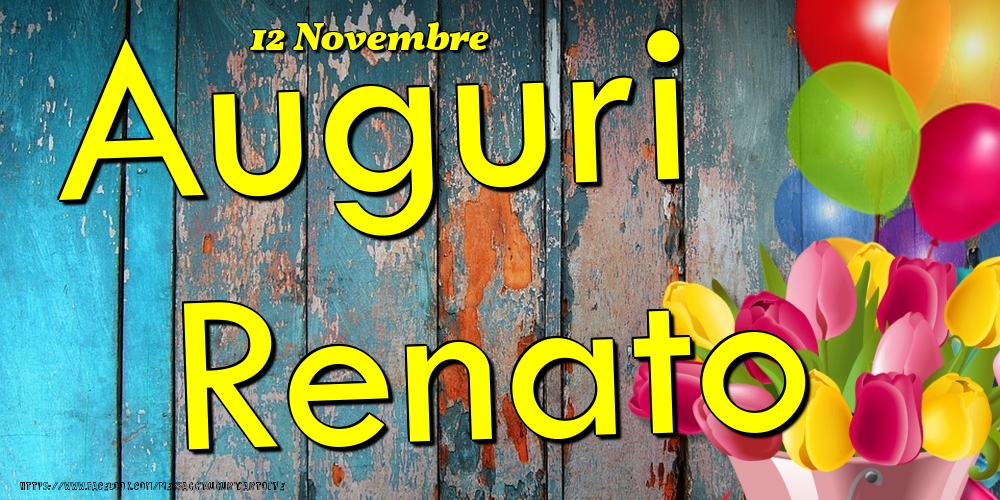 12 Novembre - Auguri Renato! - Cartoline onomastico