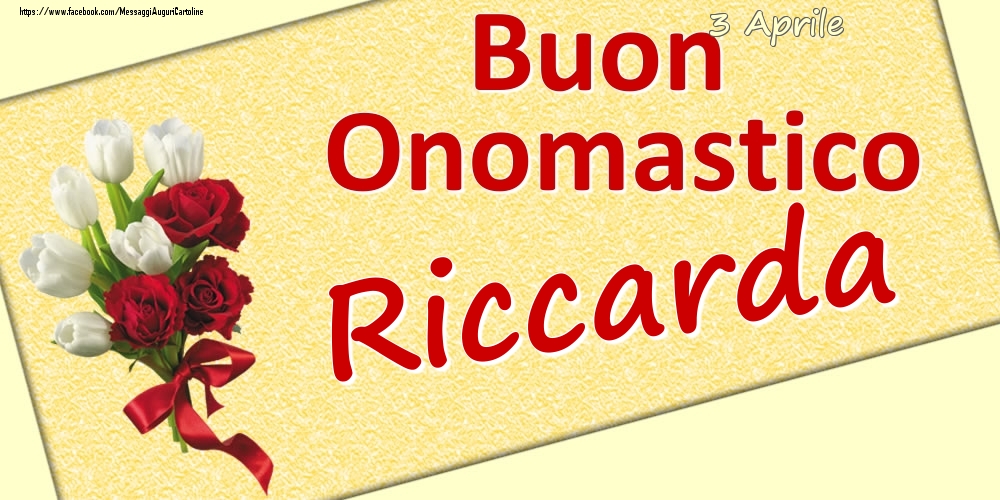 3 Aprile: Buon Onomastico Riccarda - Cartoline onomastico