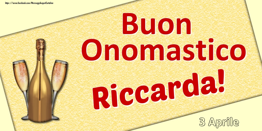 Buon Onomastico Riccarda! - 3 Aprile - Cartoline onomastico