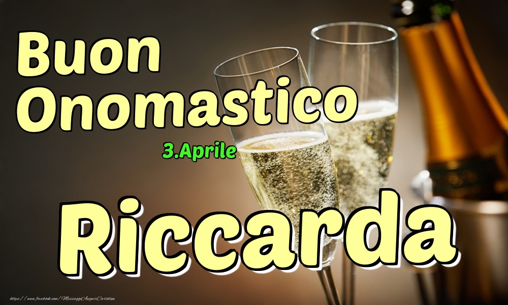 3.Aprile - Buon Onomastico Riccarda! - Cartoline onomastico